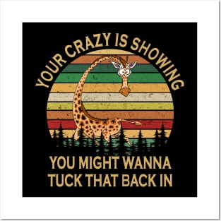 Your Crazy Showing You Might Wanna Tuck That Back In Funny Giraffe Posters and Art